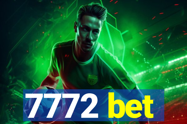 7772 bet